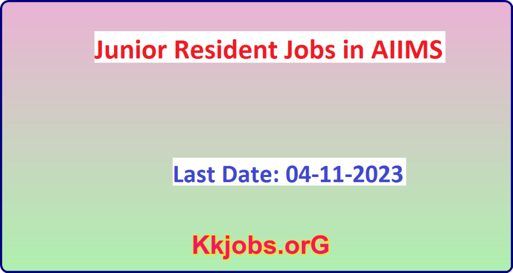 Junior Resident Jobs in AIIMS Bilaspur